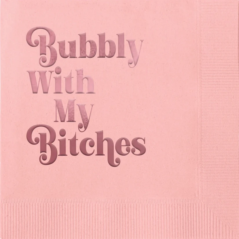 BUBBLY WITH MY BITCHES NAPKIN SET