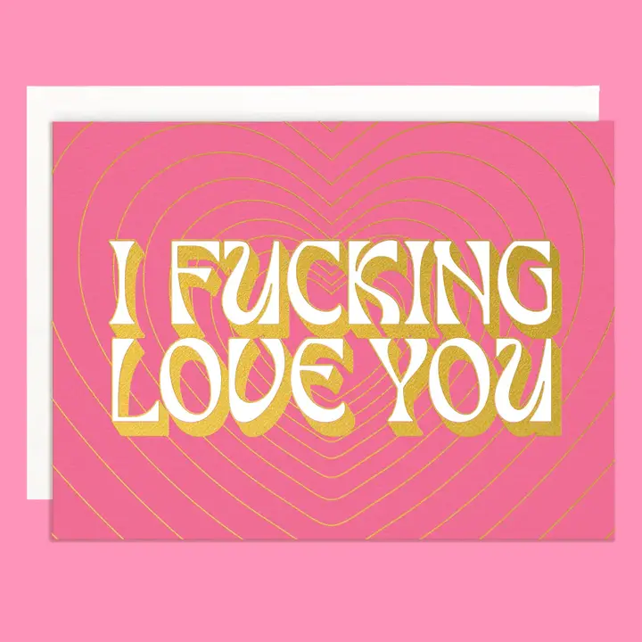 I FUCKING LOVE YOU CARD