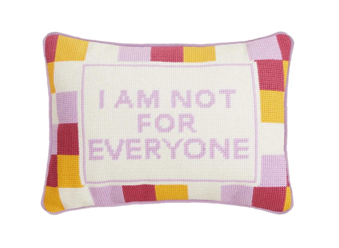 I'M NOT FOR EVERYONE PILLOW