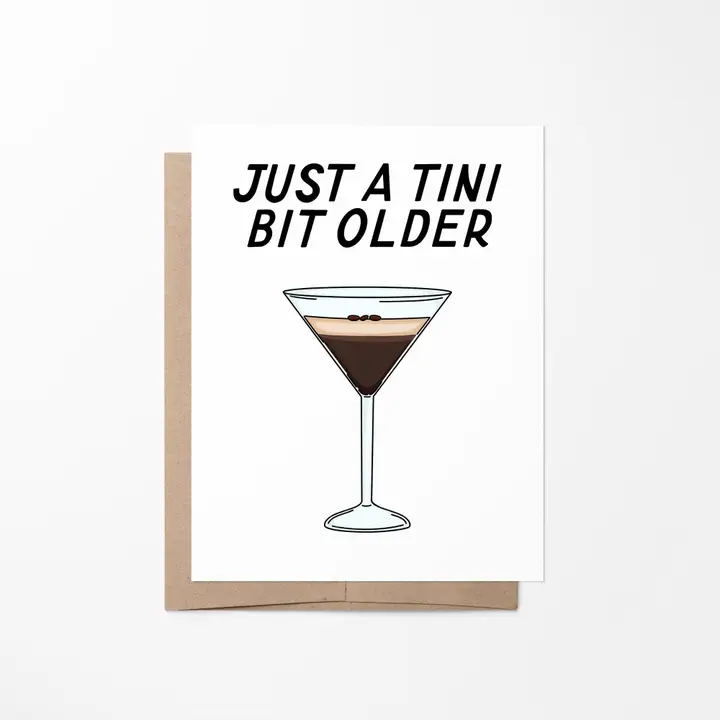 JUST A TINI BIT OLDER CARD