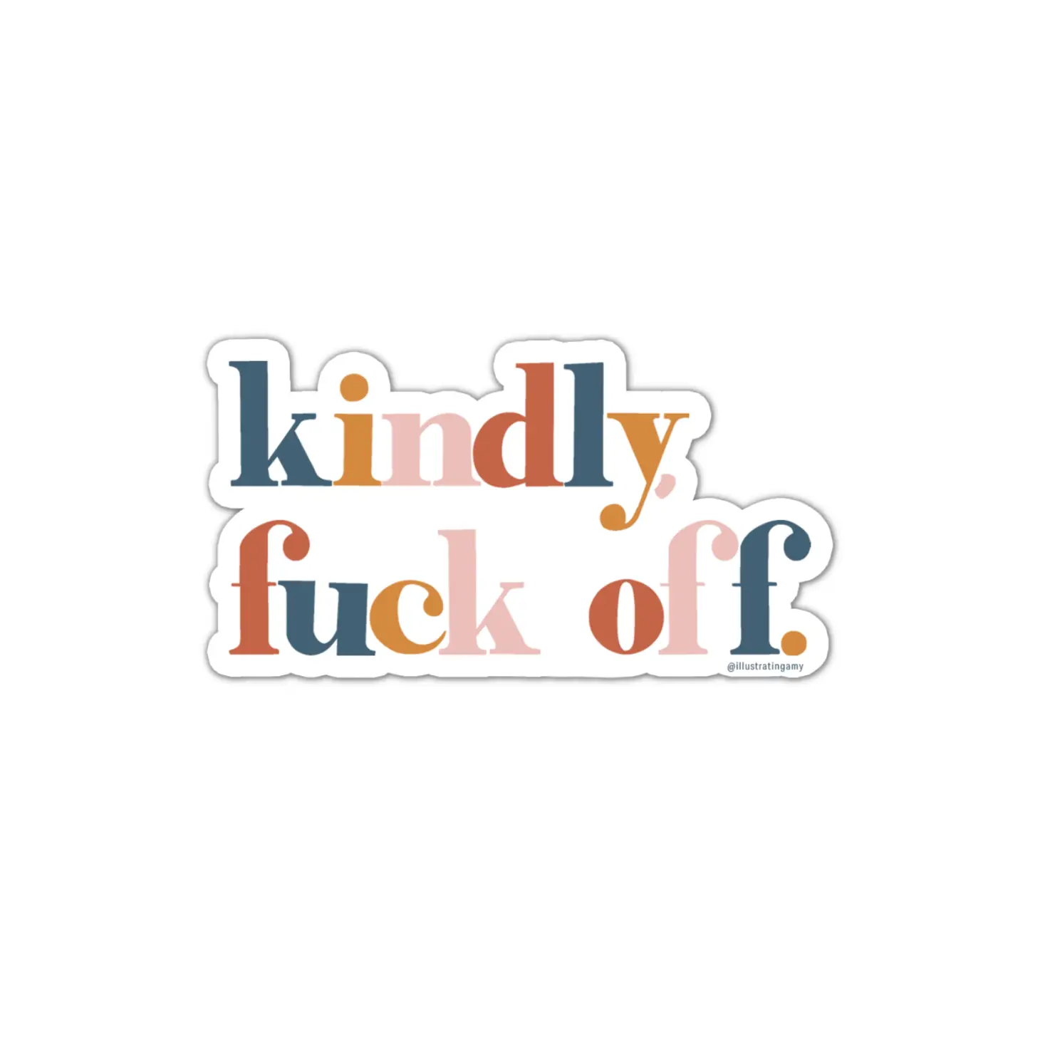 KINDLY FUCK OFF STICKER