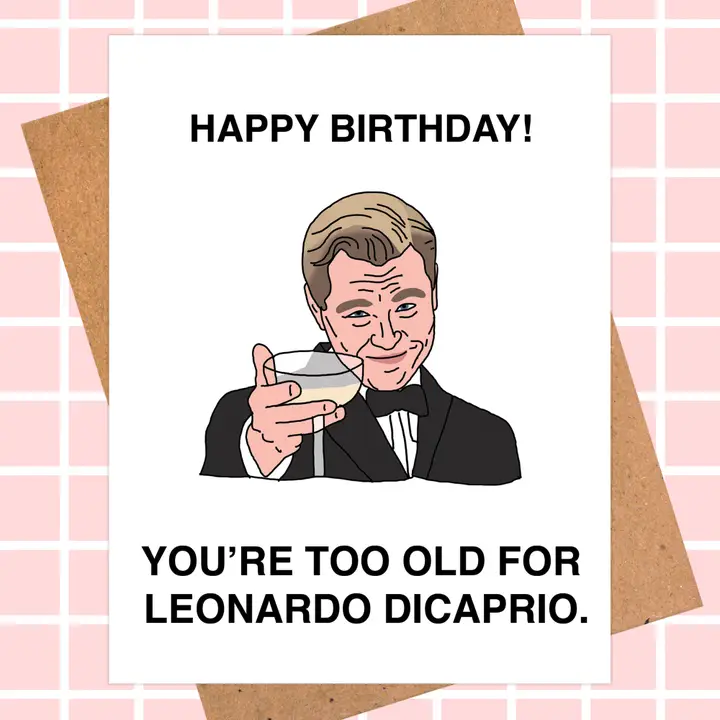TOO OLD FOR LEONARDO BIRTHDAY CARD