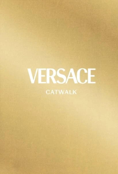 VERSACE: THE COMPLETE COLLECTIONS